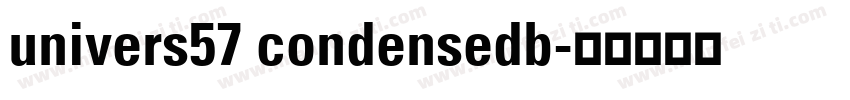 univers57 condensedb字体转换